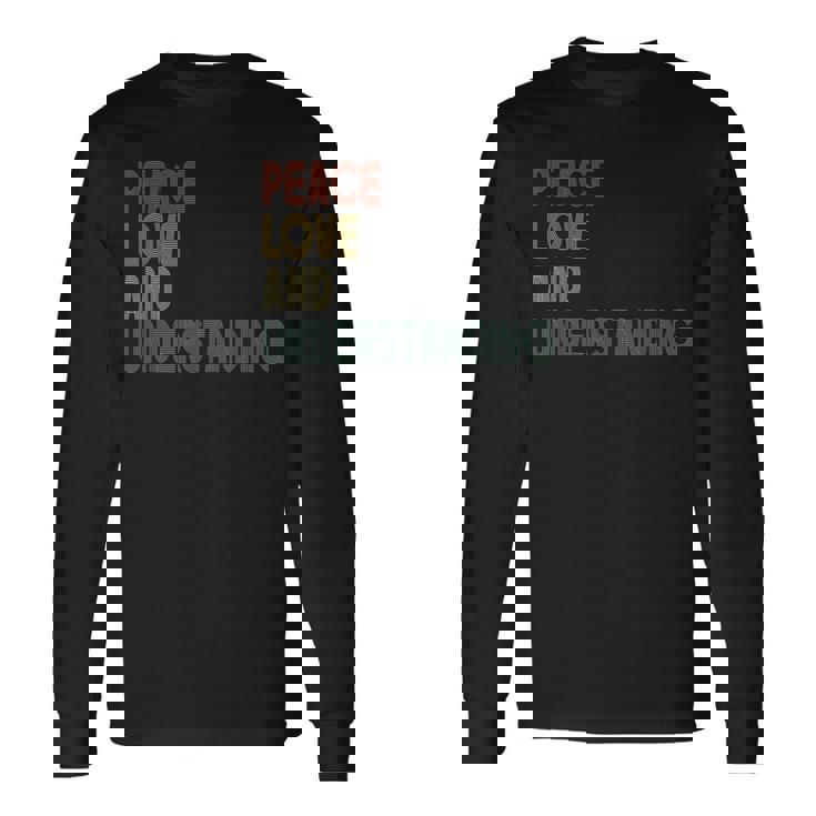 Peace Love And Understanding シャツ インスピレーションを与える引用 レトロ 長袖Tシャツ