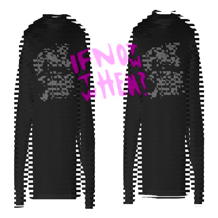 Pink If Not Now Then When Hustle ピンクカラーグラフィック 長袖Tシャツ