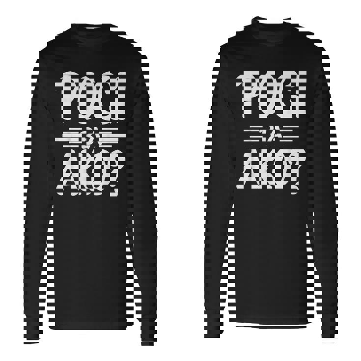 Pogi Ba Akoフィリピン人 長袖Tシャツ