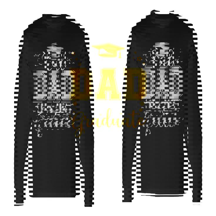 Proud Dad Of A 2025 Graduate Class Senior Graduation Long Sleeve T-Shirt