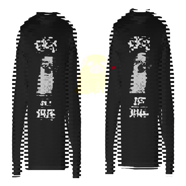 Pugs Not Drugs 犬好きのtシャツペットへの面白いプレゼント 長袖Tシャツ