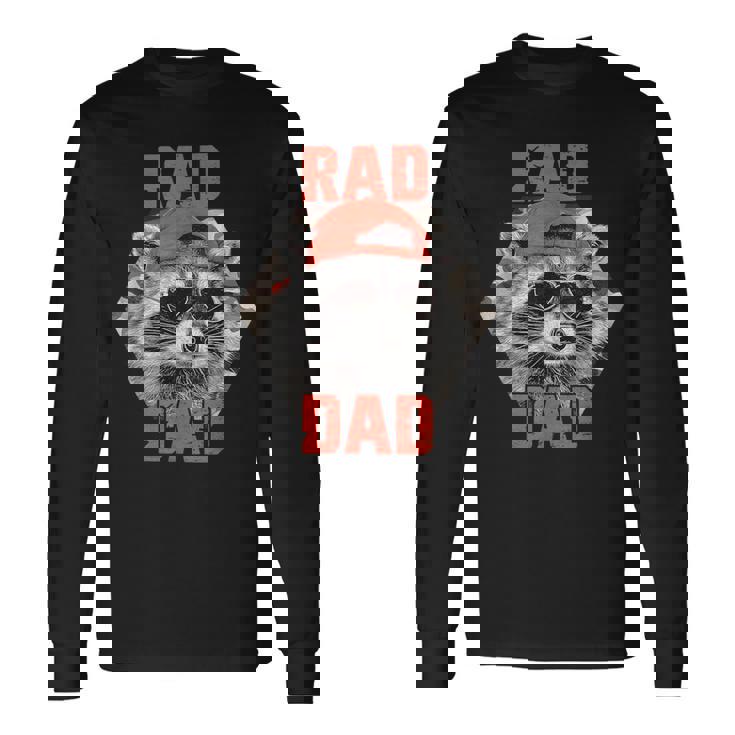 Rad Dad Raccoon Father Day Rad Cool Dad Long Sleeve T-Shirt