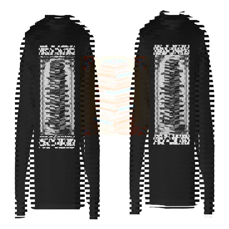 Read Bookstay Weird Bookworm Reading Book Lover Book 長袖Tシャツ