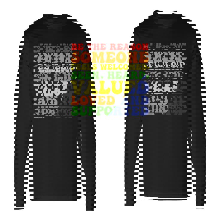 Be The Reason 誰かが歓迎されていると感じる 長袖Tシャツ