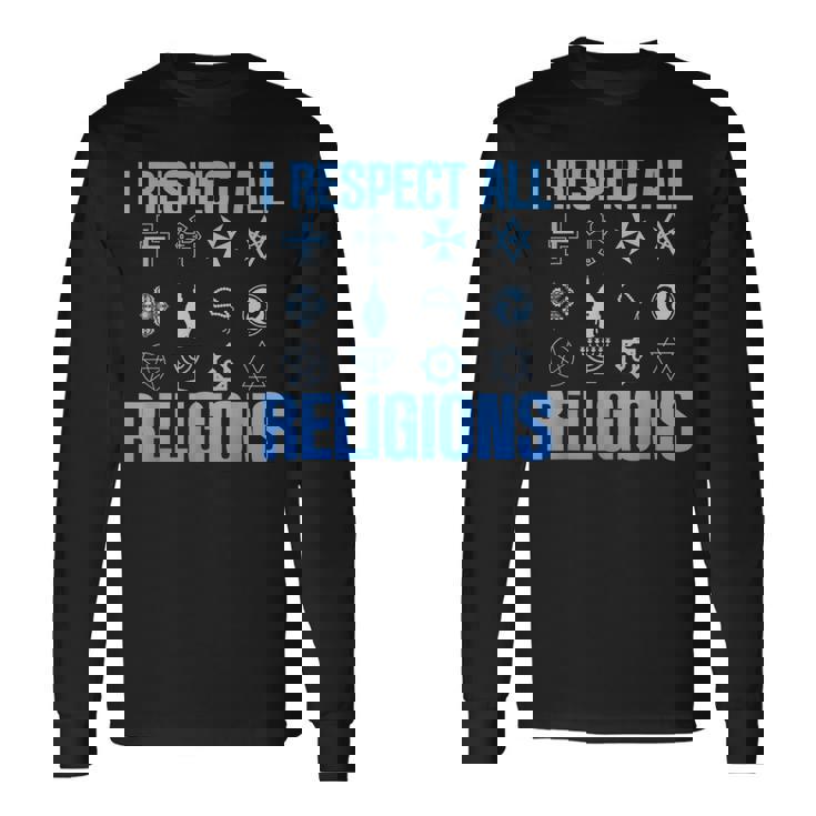 I Respect All Religions 精神性 寛容 受容 長袖Tシャツ