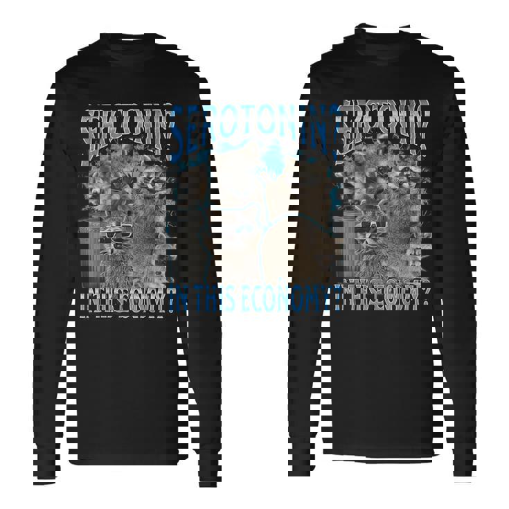 Serotonin In This Economy Raccoon Meme Bootleg Graphic Long Sleeve T-Shirt