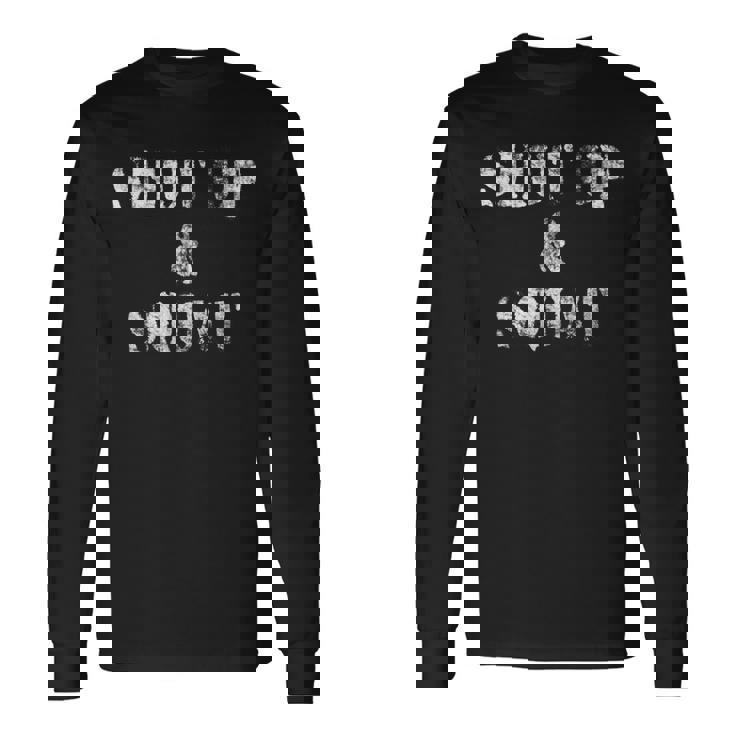 Shut Up Andquat Gym 長袖Tシャツ