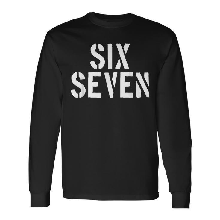 Six Seven 6 7 Meme Internet Joke Viral Trend Humor Sweatshirt