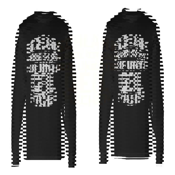 Slim Würde Ich Dich Nur Unnötig Geil Machen Langarmshirts Geschenkideen