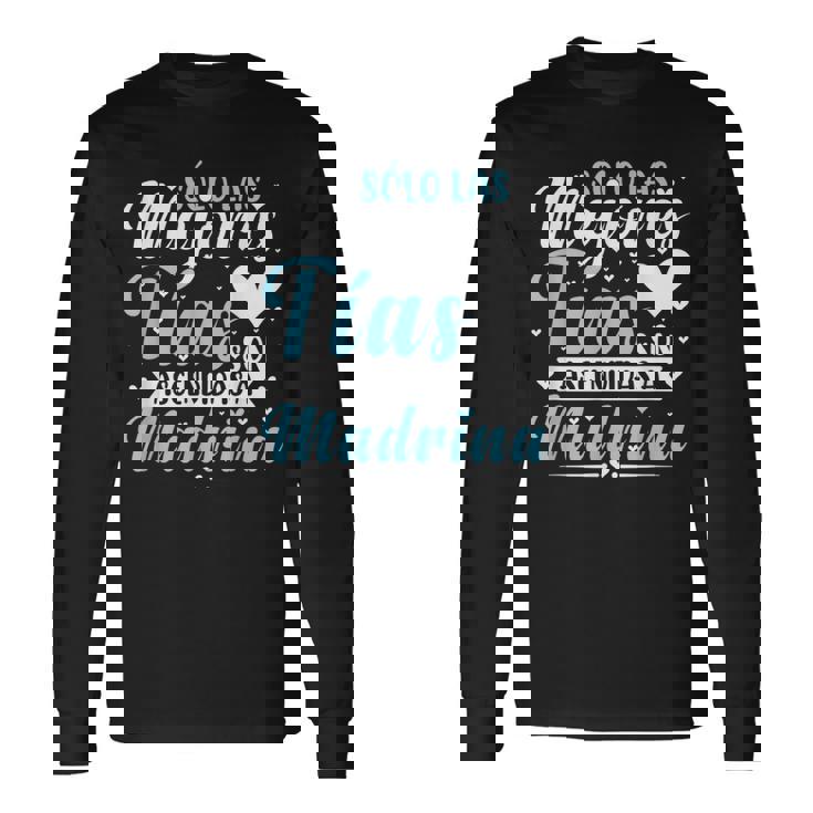 Sólo Las Mejores Tíason Ascendidas A Madrina Camiseta de manga larga