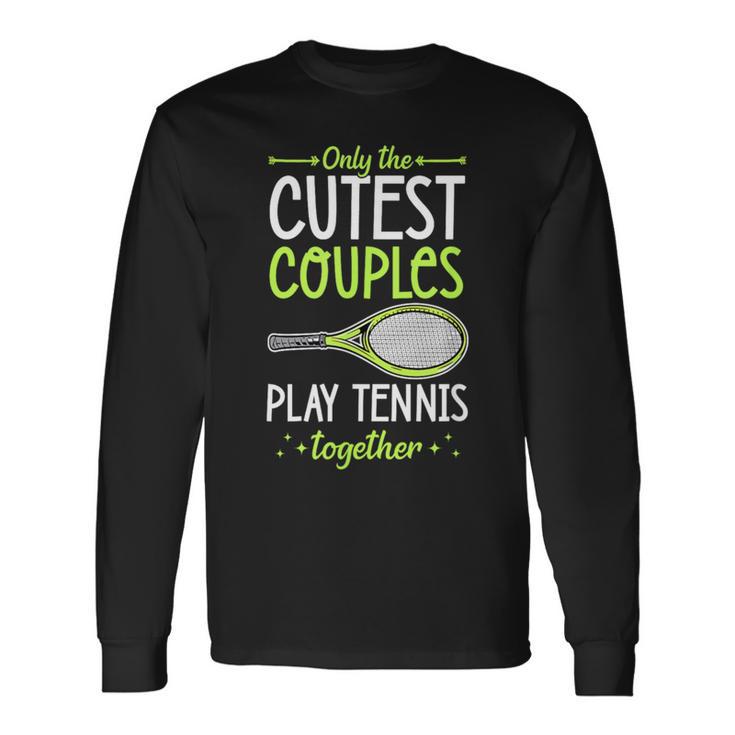 Solo Las Parejas Más Lindas Juegan Al Tenis Juntas A Juego Camiseta de manga larga Ideas de regalos