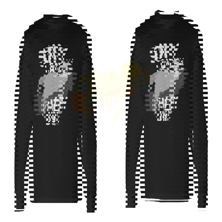 Sorry I Can't I'mery Busy ナマケモノ 遅刻魔 おはようございます。ホームオフィス 長袖Tシャツ