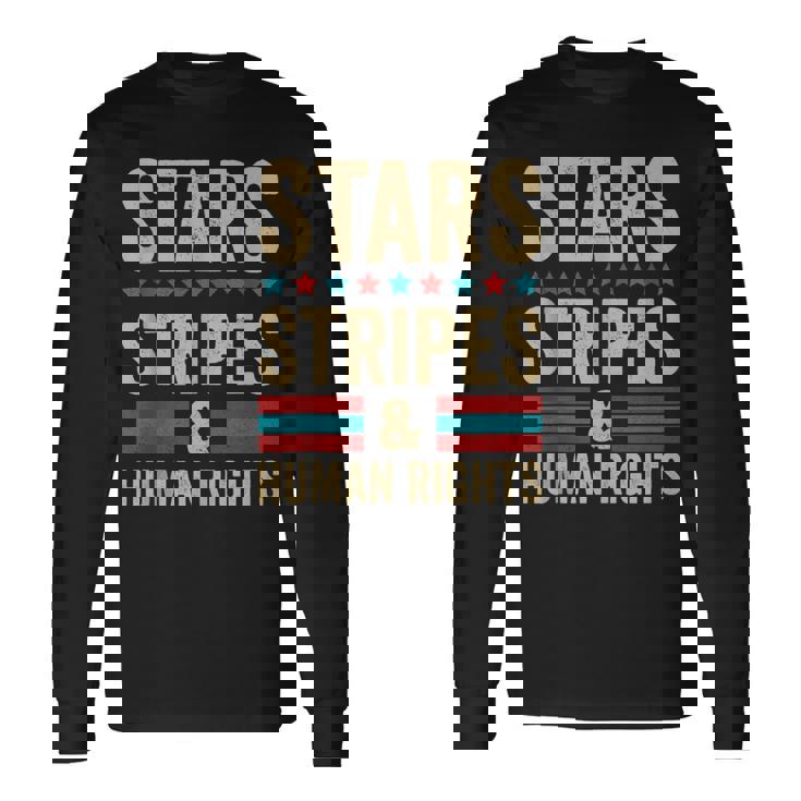 Stars Stripes And Human Rights Vintage July 4Th Distressed Long Sleeve T-Shirt