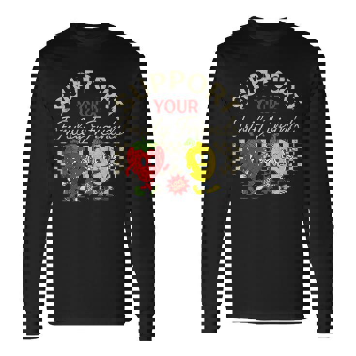 Support Your Fruity Friends Gay Pride Month Lgbtq Fruit Ally Long Sleeve T-Shirt Gifts ideas