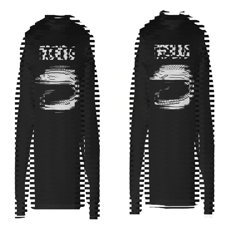 Tachiuo 太刀魚 タチウオ 魚好き 願掛け 釣り好き 海釣り 趣味 おもしろ 寿司ネタ 趣味釣り 船釣り 釣り 長袖Tシャツ