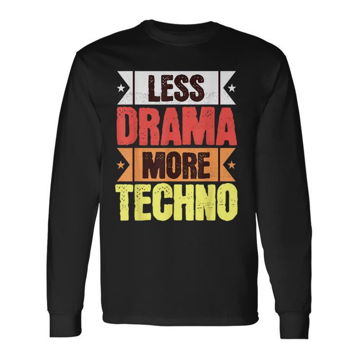 Tenue Techno Moins Drame Plus Techno Musique Électronique Ravers T-shirt à manches longues