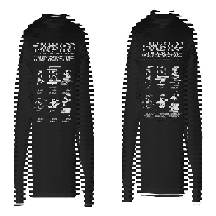 Things I Do In Mypare Time 面白い野球愛好家 長袖Tシャツ