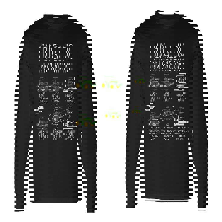 Tractors Things I Do In Mypare Time トラクター ファニー ファーマーズ 長袖Tシャツ