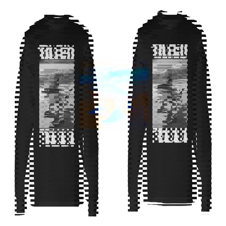 Tralalero Tralala Shark Italian Brain Rot Meme Long Sleeve T-Shirt Gifts ideas