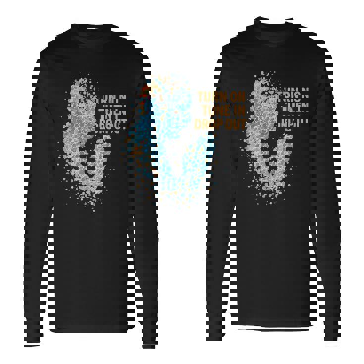 Turn On Tune In Drop Out ターンオン チューンイン ドロップアウト 長袖Tシャツ