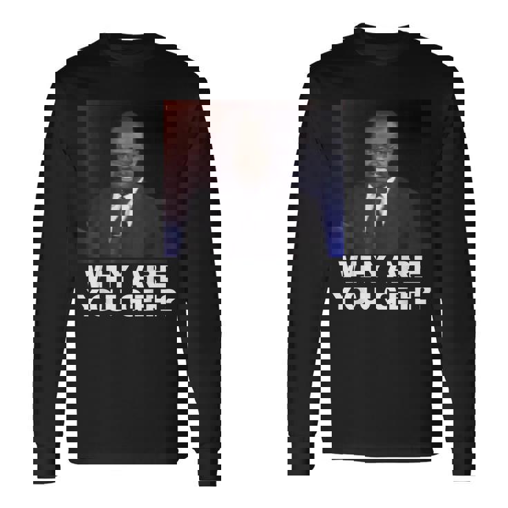 Why Are You Gay 長袖Tシャツ