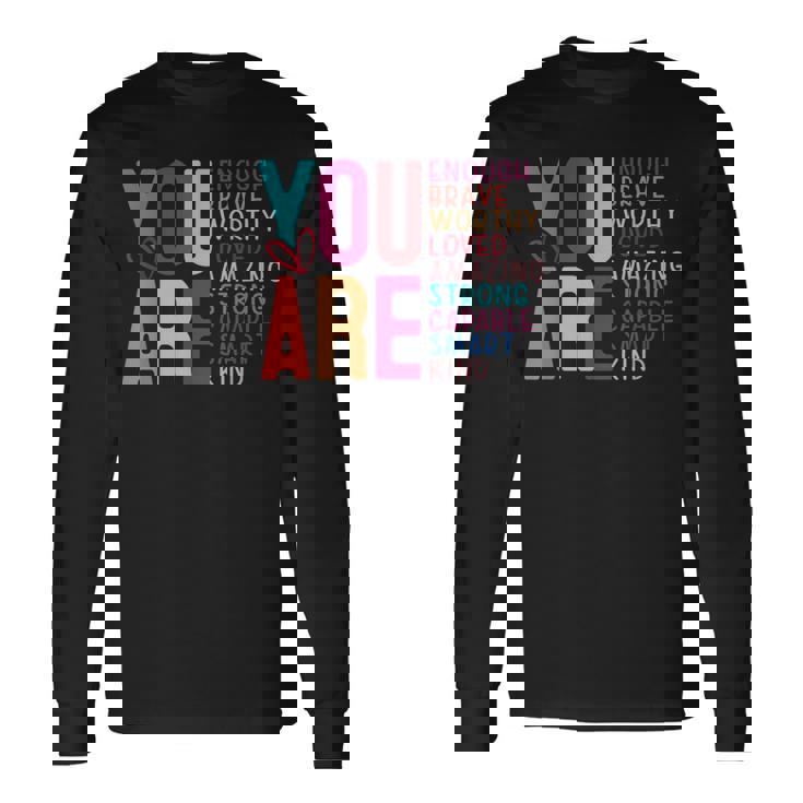 You Are Enough 感動的な引用と断言 長袖Tシャツ