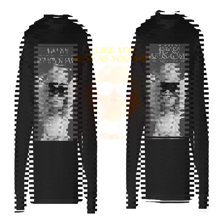 ありのままのあなたが好きだよ。 長袖Tシャツ