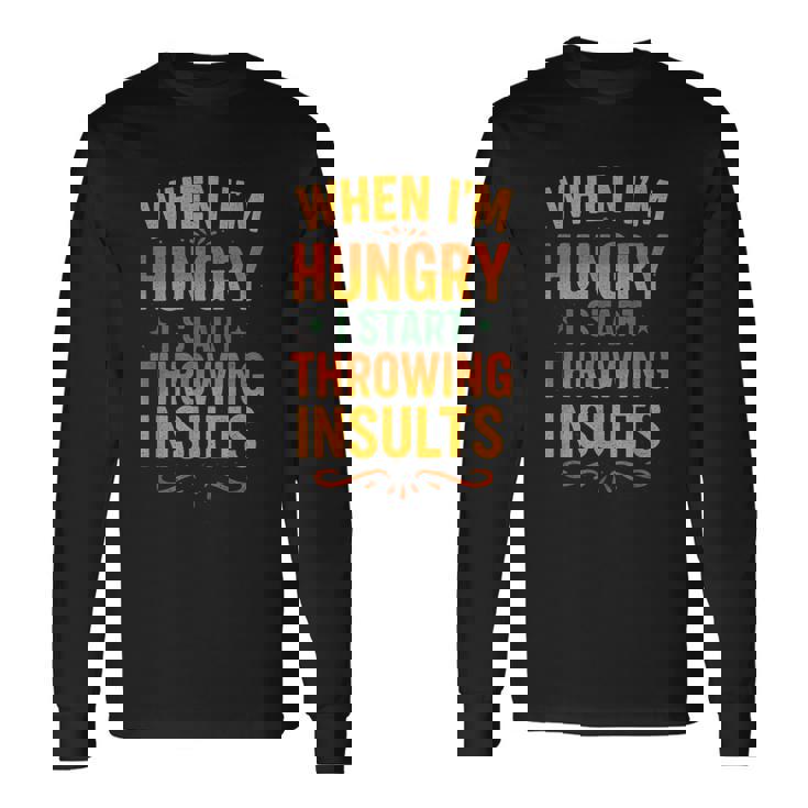 おかしな食べ物好きの言葉、私が空腹になるとき 長袖Tシャツ