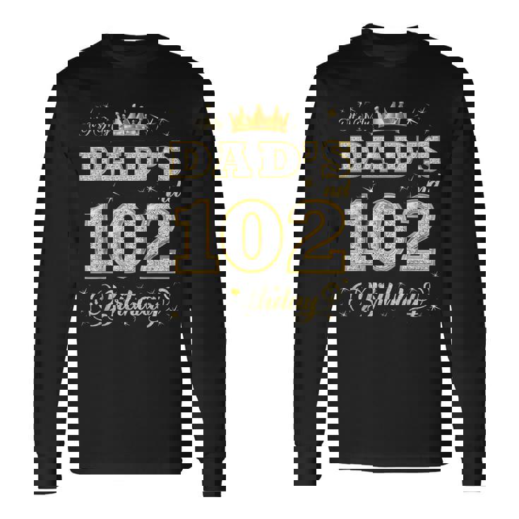 お父さんの102歳の誕生日 102歳 父の誕生日 長袖Tシャツ