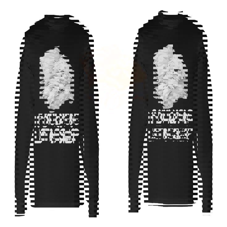 かわいいビションフリーゼ If You Love Me Let Meleep パジャマ 長袖Tシャツ