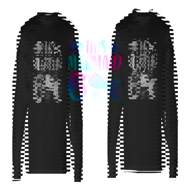 このマーメイドは6歳の6歳の誕生日マーメイドガールパーティーです。 長袖Tシャツ