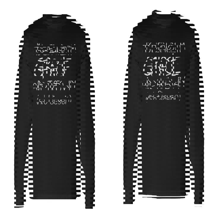 それは私がグレイシーだから、だから面白い名前だ 長袖Tシャツ