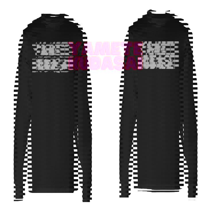 やめてください Yametekudasai 長袖Tシャツ