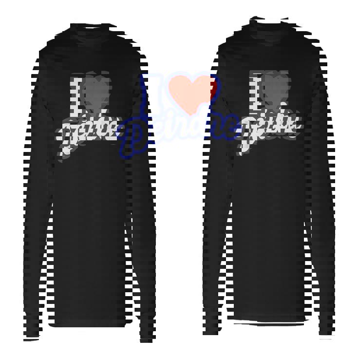 アイ・ラブ・ディアドラ 長袖Tシャツ