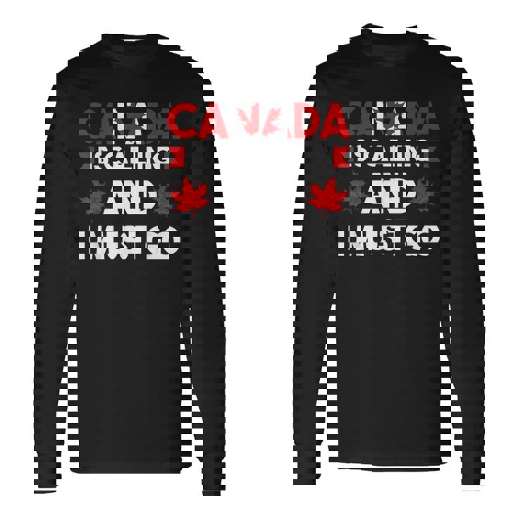 カナダはコリングだしカナダに行かないといけない 長袖Tシャツ