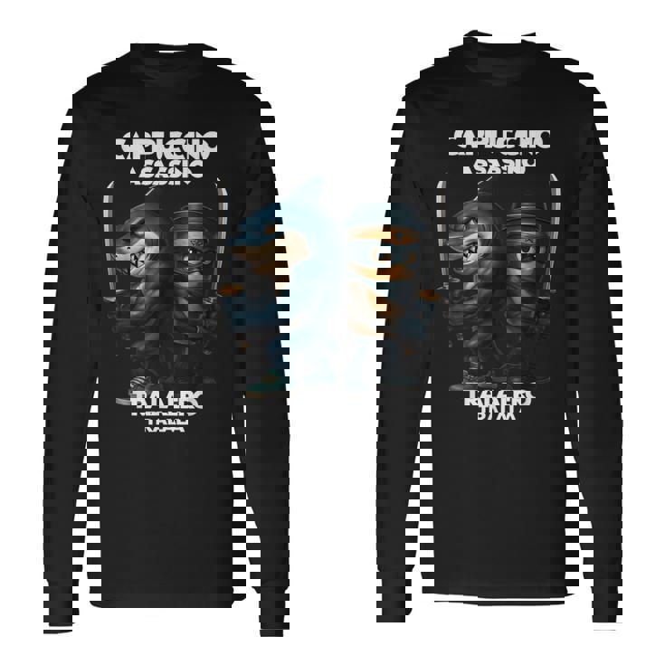 カプチーノ アサシーノ トラレロ トラララ イタリアン ブレイン ミーム 長袖Tシャツ