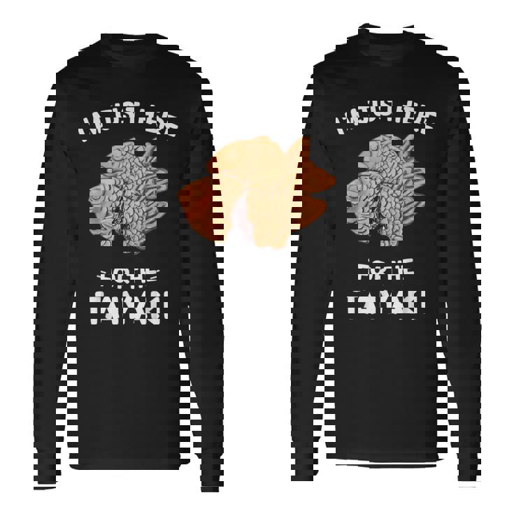 カワイイ かわいい たい焼き I'm Just Here For The Taiyaki 長袖Tシャツ