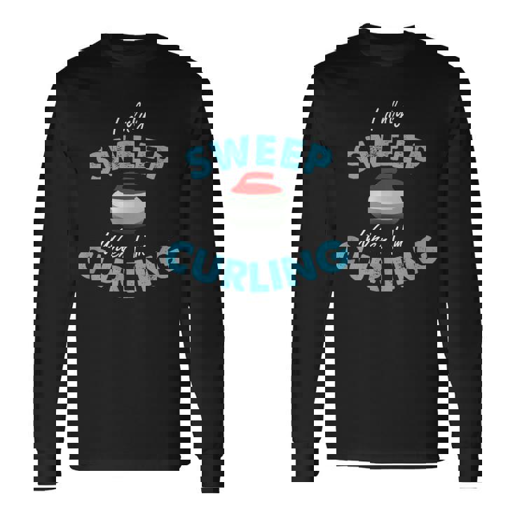 カーリングしているときだけ掃除する-おもしろいカーリング 長袖Tシャツ