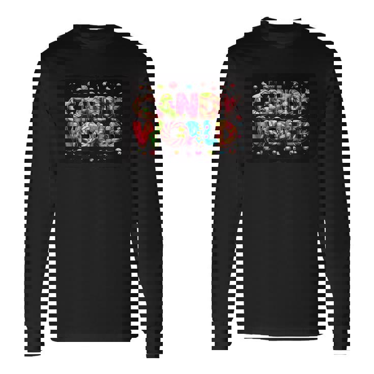 キャンディワールドに足を踏み入れて面白いスイーツとシュガーを手に入れましょう 長袖Tシャツ ギフトのアイデア