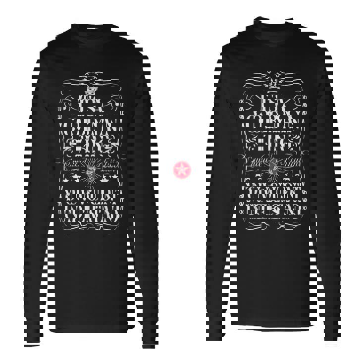 コールマン 名前 Its A Coleman Thing You Wouldn't Understand 長袖Tシャツ