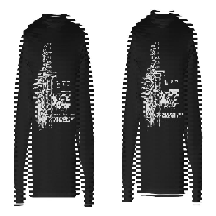 ジャズ・サックス レッツ・ジャズ・シング・アップlet's Jazz Thing Up 長袖Tシャツ