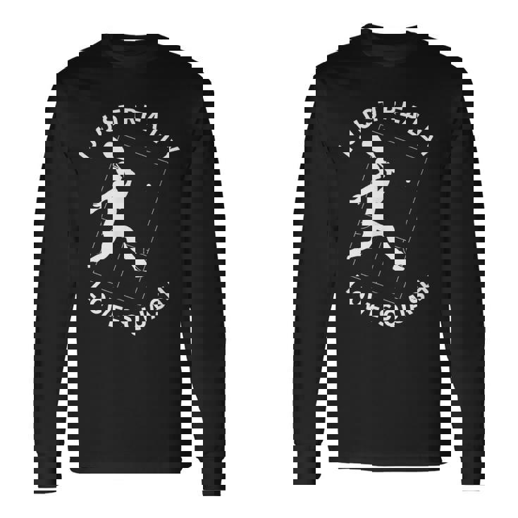 スカッシュプレーヤー I Just Really Lovequash 長袖Tシャツ