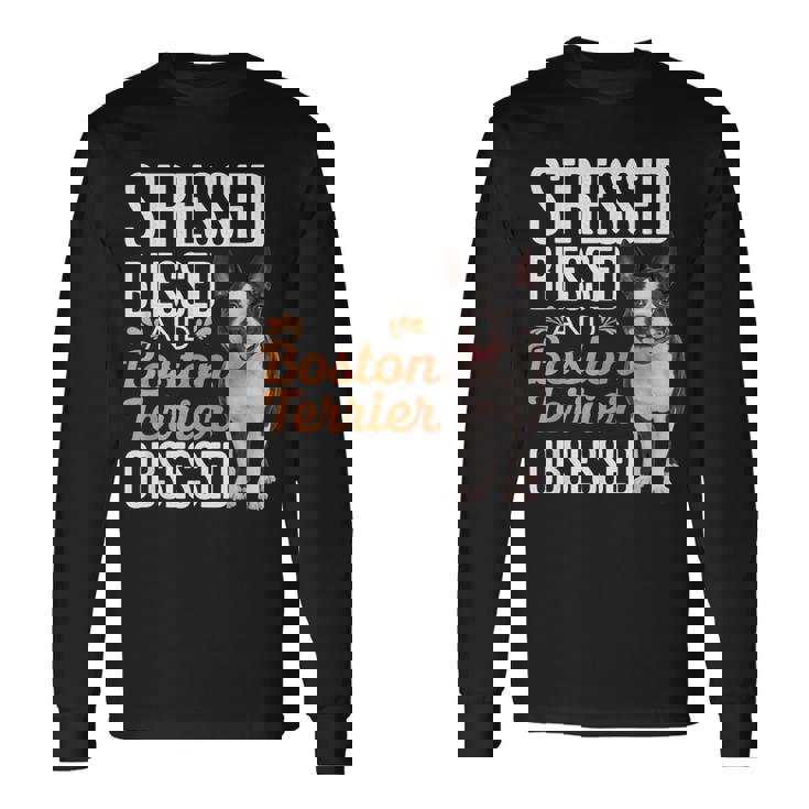 ストレスド・ブレスド・オブセスド・ボストン・テリア 長袖Tシャツ