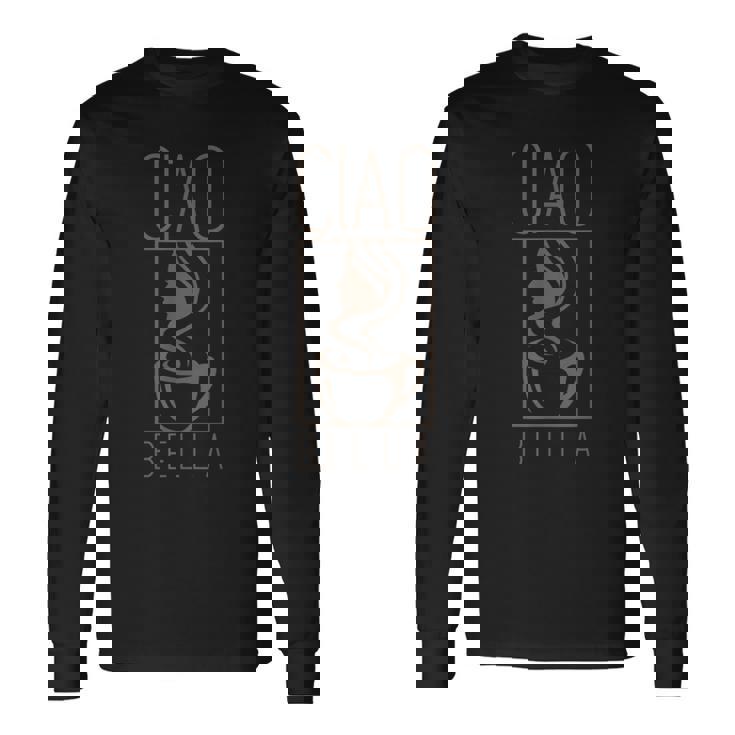 チャオベライタリアコーヒーカップイタリア語引用 長袖Tシャツ