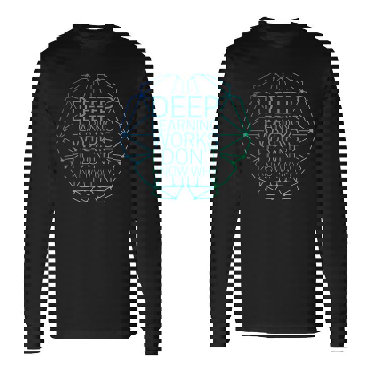 ディープラーニングの仕組み理由はわかりません-面白い機械学習 長袖Tシャツ