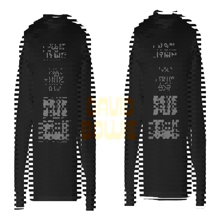 デヴィッド・ボウイ 聞いていなかった ボウイのことを考えていた 長袖Tシャツ