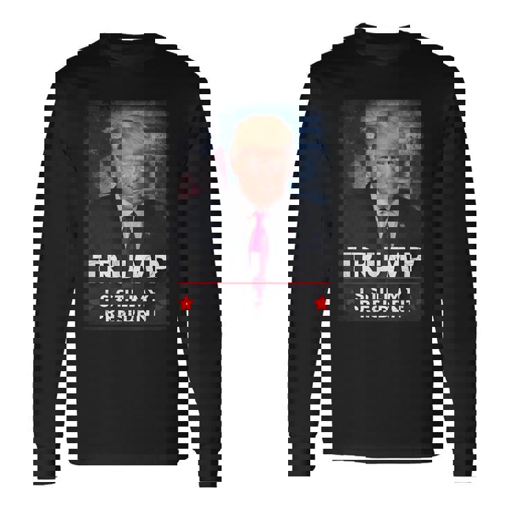 トランプはまだ私の大統領です 長袖Tシャツ