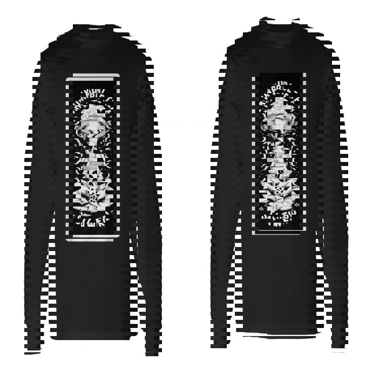 ドリンクタピオカティーステイウィアードエイリアン 長袖Tシャツ