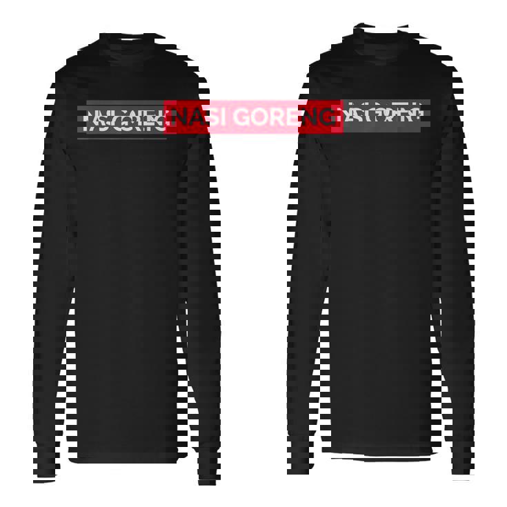 ナシ・ゴレンおもしろ 長袖Tシャツ