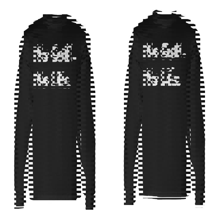 ノーゴルフノーライフ 長袖Tシャツ